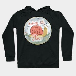 Taking it slow snail Hoodie